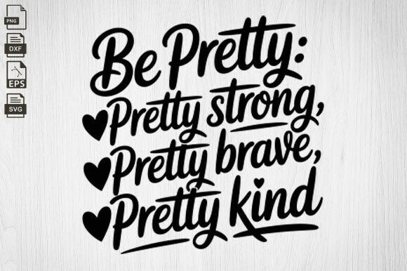Be Pretty SVG, Strong Woman Mom Life SVG for Crafts and Graphics