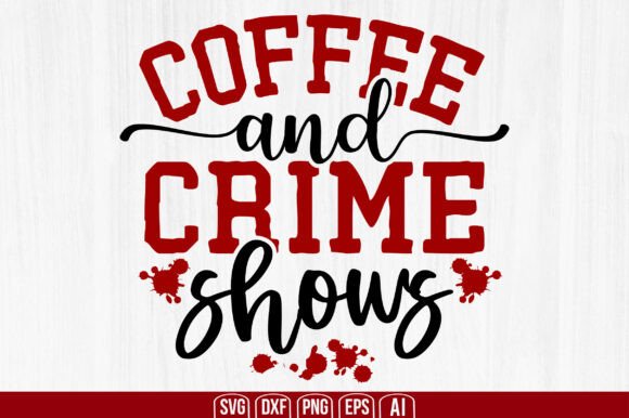 Coffee and Crime Shows Svg Review for Real Projects