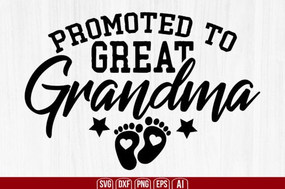 Promoted to Great Grandma: A Heartwarming Graphic Design Asset for Crafts and Local Branding