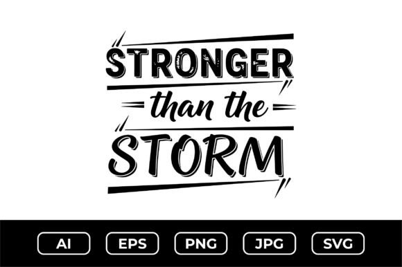 Stronger Than the Storm SVG Design for Crafts and Graphics