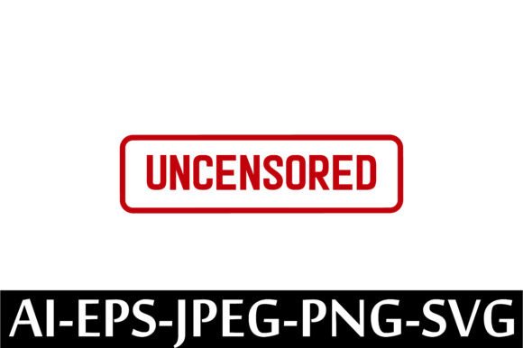 UNCENSORED Rubber Stamp Design Vector: A Freebie Graphic for Creative Sellers